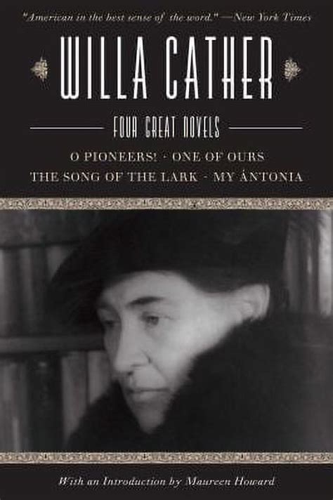 Willa Cather Four Great Novelso Pioneers One Of Ours The Song Of