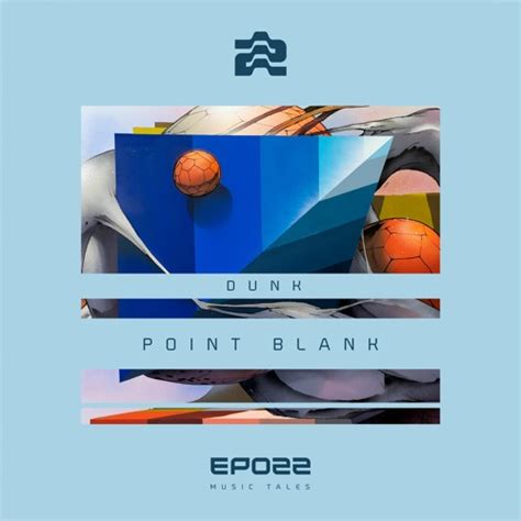 Stream Dunk Point Blank EPO22 Music Tales By DT DNB Listen Online