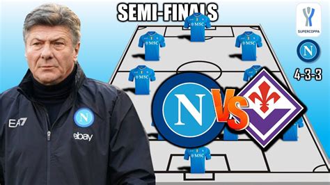 NAPOLI VS FIORENTINA NAPOLI POTENTIAL STARTING LINEUP SUPERCOPPA