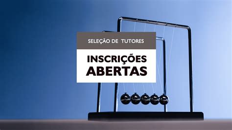 Abertas As Inscri Oes Para Sele O De Tutores Para Atuar No Curso De