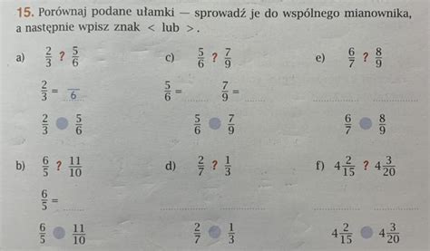 Porównaj podane ułamki sprowadz je do wspólnego mianownika a