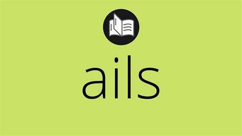 ails means meaning  ails    meaning  ails ails