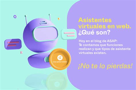 Asistentes Virtuales Conócelos Asap Global Solution