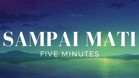 Sampai Mati Five Minutes Lirik Youtube