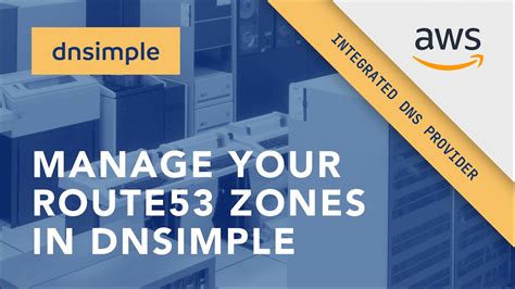 How To Manage Your Aws Route Zone Within Dnsimple Using Integrated