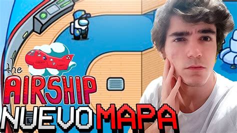 Reaccionando Al Nuevo Mapa De Among Us Airship Youtube