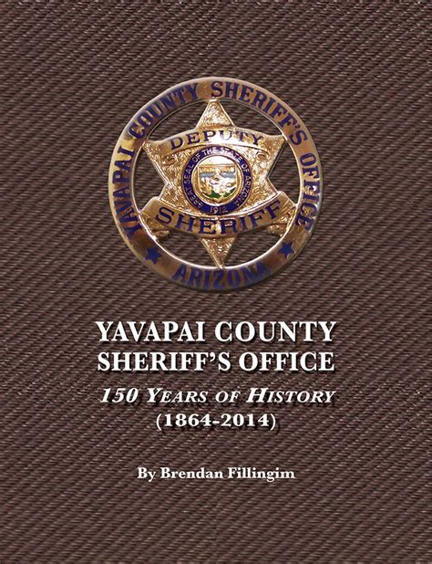 YAVAPAI COUNTY SHERIFF’S OFFICE 150 Years of History (1864-2014) – M. T ...