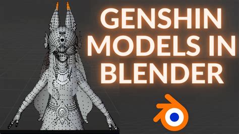 How To Import Genshin Impact Models Into Blender YouTube