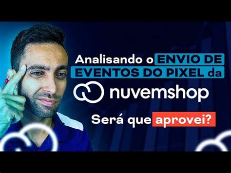 Analisando o envio de eventos do pixel da NuvemShop pela configuração