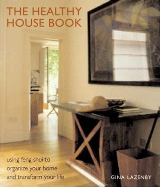 The Healthy House Book Using Feng Shui To Organize Your Home And