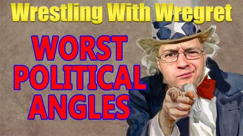 Top 8 Worst Political Angles Wrestling With Wregret Youtube