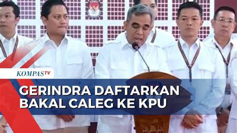 Partai Gerindra Daftarkan Bakal Caleg Dpr Ri Ke Kpu Youtube