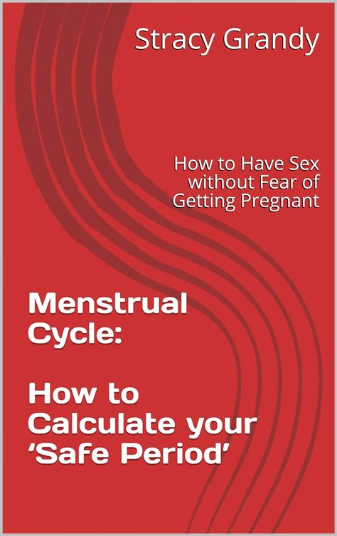 Menstrual Cycle How To Calculate Your ‘safe Period’ How To Have Sex Without Fear Of Getting