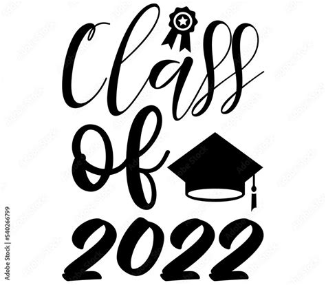 Class Of 2022 Graduation Svg Design Graduation Cut File Graduation