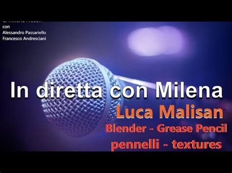 In Diretta Con Milena Nr Del Luca Malisan Gp Blender Digital