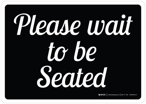 Please Wait To Be Seated Black With White Script Landscape Wall Sign