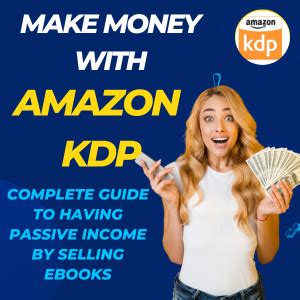 Buy Make Money With Amazon Kdp Complete Guide To Having Passive Income