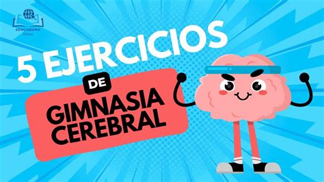 ACTIVA TUS NEURONAS 5 Ejercicios De GIMNASIA CEREBRAL YouTube