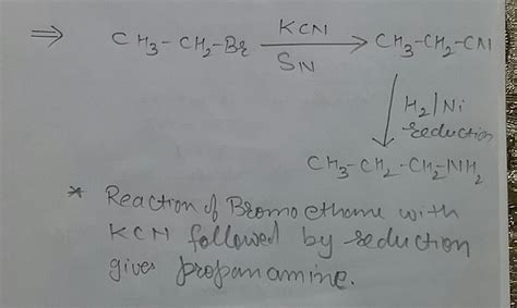 Convert Bromo Ethane To Propane Amine Chemistry Amines