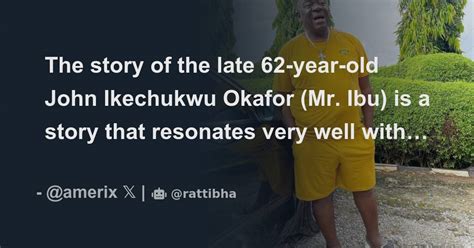 The Story Of The Late Year Old John Ikechukwu Okafor Mr Ibu Is A