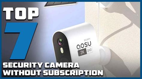 Top 7 Best Security Camera Without Subscriptions In 2024 Detailed