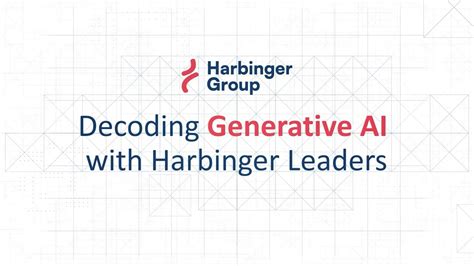 Decoding Generative Ai With Harbinger Leaders Youtube