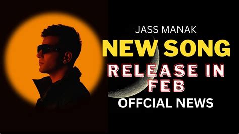 Jass Manak New Upcoming Song 2023 Jass Manak New Song Model Name Jass Manak New Album Update