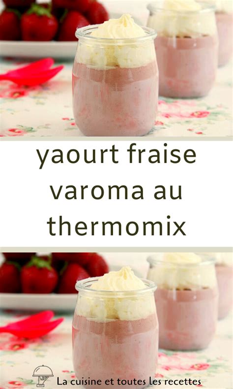 Yaourt Fraise Varoma Au Thermomix D Licieux Desserts Varoma Thermomix