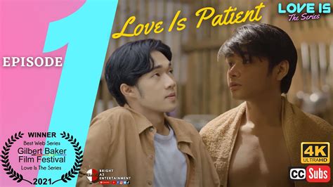 Love Is The Series Episode 1 Love Is Patient [intl Subs] Youtube