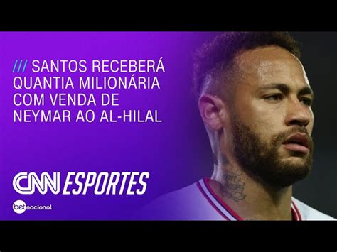 Saiba Quanto O Santos Recebe A Ida De Neymar Ao Al Hilal Cnn Brasil