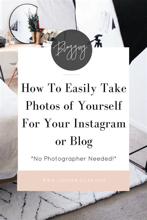 How To Easily Take Photos Of Yourself For Instagram Or Your Blog How