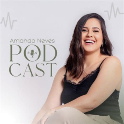 Amanda Neves Podcast Podcast On Spotify