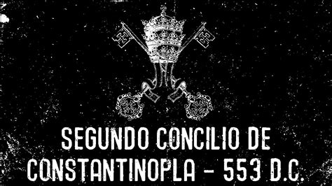 Segundo Concilio De Constantinopla D C Youtube