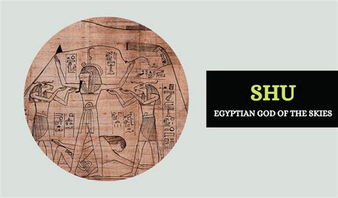 Shu - God of the Air and Wind in Egyptian Mythology - Symbol Sage