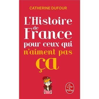 L Histoire De France Pour Ceux Qui N Aiment Pas A Poche Catherine