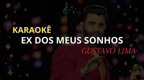 Karaokê ex dos meus sonhos Gustavo Lima YouTube