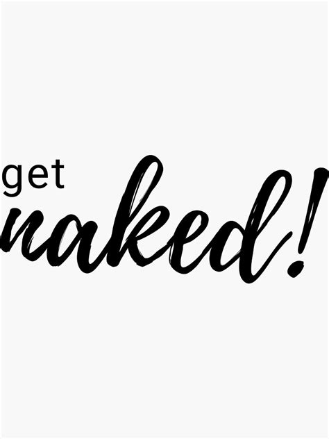 Just Get Naked Sticker For Sale By Just A Dude Redbubble