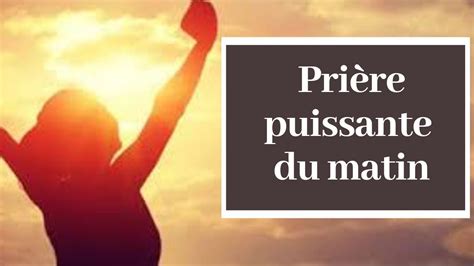 Prière Du Matin Prière Catholique Chrétienne Youtube