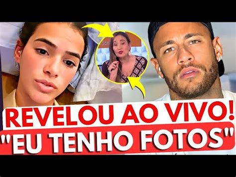 S Nia Abra O Choca Todos Segredo Econdid De Neymar E Bruna