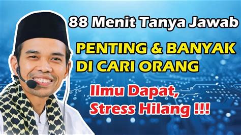 88 Menit Full Tanya Jawab Lucu Penuh Ilmu Ustadz Abdul Somad YouTube