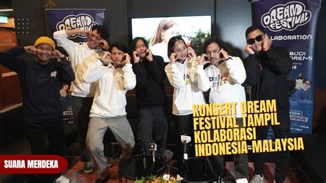 Konsert Dream Festival Kolaborasi Artis Malaysia Indonesia Bakal