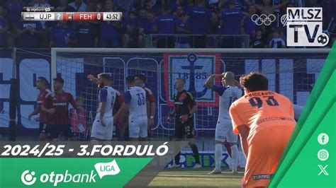 Újpest FC Fehérvár FC 4 1 3 0 OTP Bank Liga 3 forduló