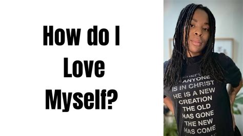 How Do I Love Myself Tips To Love Yourself Youtube