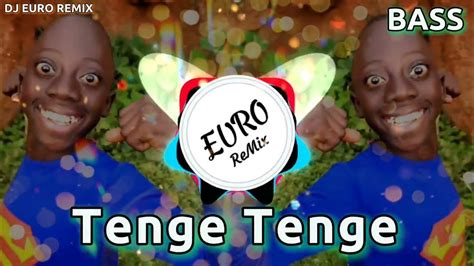 Dj Tenge Tenge Remix Tiktok Bass 2024dj Euro Remix Youtube