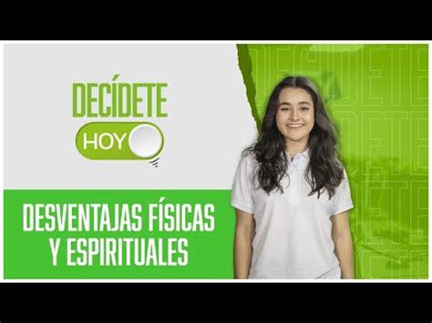 Dec Dete Hoy Enero Desventajas F Sicas Y Espirituales Youtube