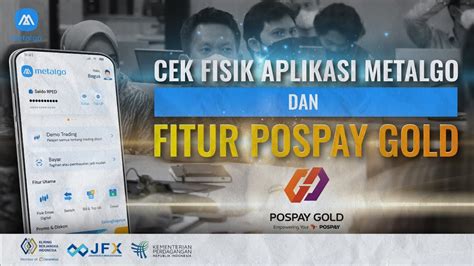 Bappebti Cek Fisik Aplikasi Metalgo Dan Fitur Pospay Gold Youtube