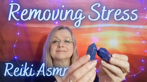 Reiki To Remove Stress Asmr Lapis Lazuli Crystal Healing Youtube