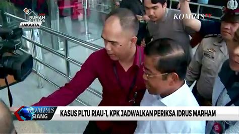 Kasus PLTU Riau 1 KPK Jadwalkan Periksa Idrus Marham YouTube