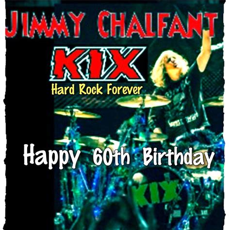 Kix Drummer Jimmy Chalfant Made For Quote