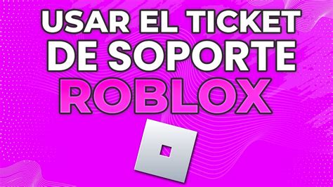 Cómo utilizar el ticket de soporte de Roblox fácil YouTube